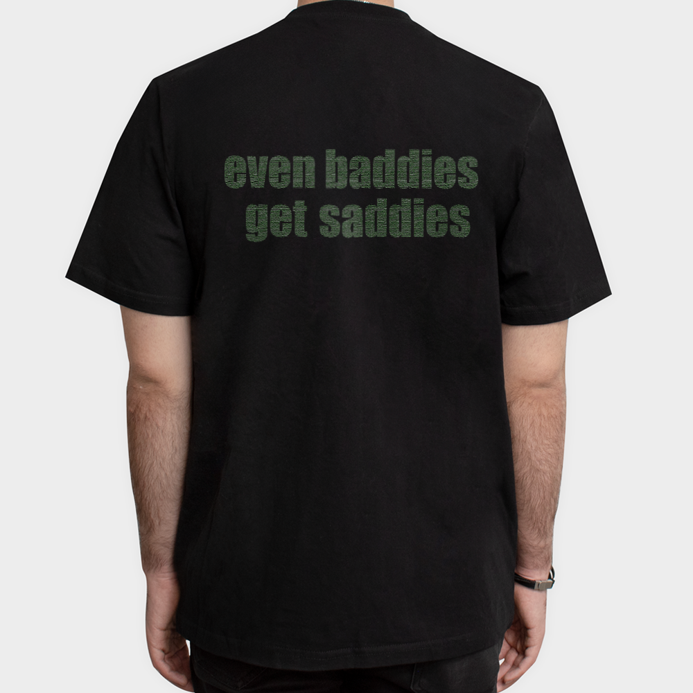 تیشرت even baddies get saddiesنمای پشت - رنگ مشکی5
