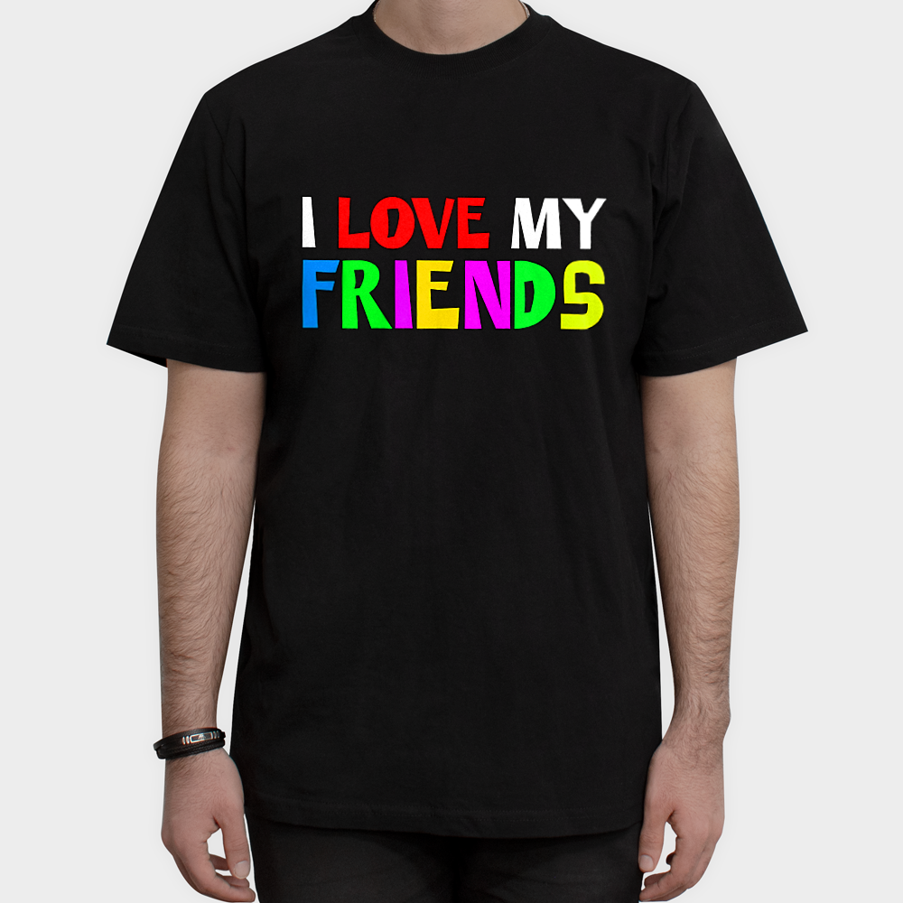 تیشرت طرح I LOVE MY FRIENDنمای روبرو ۱ - رنگ مشکی1
