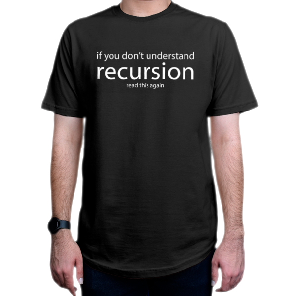 تیشرت برنامه نویسی طرح If you don't understand recursion read this againنمای روبرو - رنگ مشکی