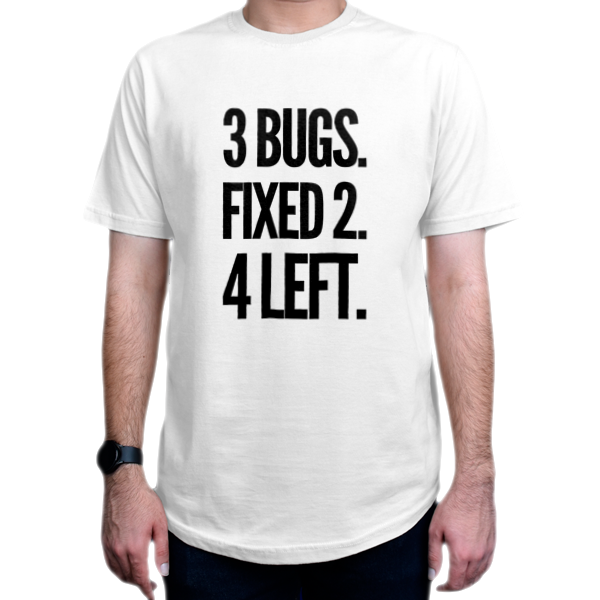تیشرت برنامه نویسی طرح 3 Bugs. Fixed 2. 4 Leftنمای روبرو - رنگ سفید