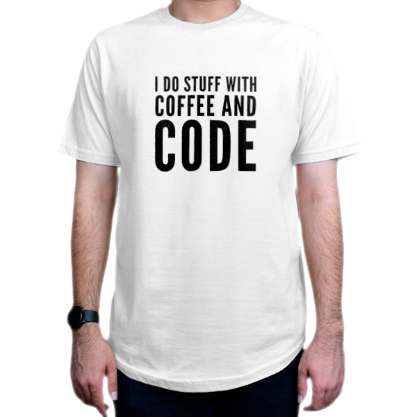 تیشرت برنامه نویسی طرح 1-I Do Stuff With Coffee And Codeنمای روبرو - رنگ سفید