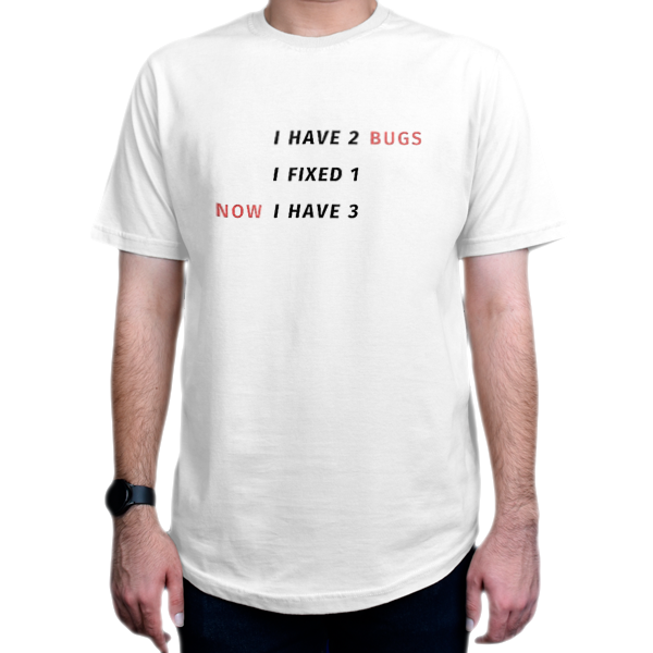 تیشرت برنامه نویسی طرح I have 2 bugs I fixed 1 Now I have 3نمای روبرو - رنگ سفید