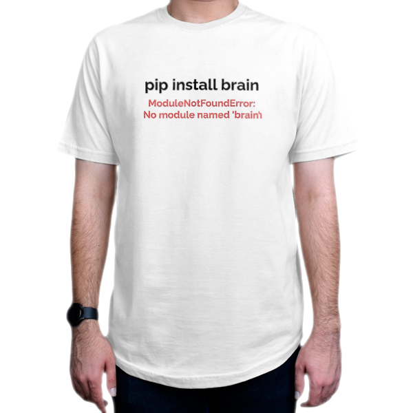 تیشرت برنامه نویسی طرح pip Install Brainنمای روبرو - رنگ سفید