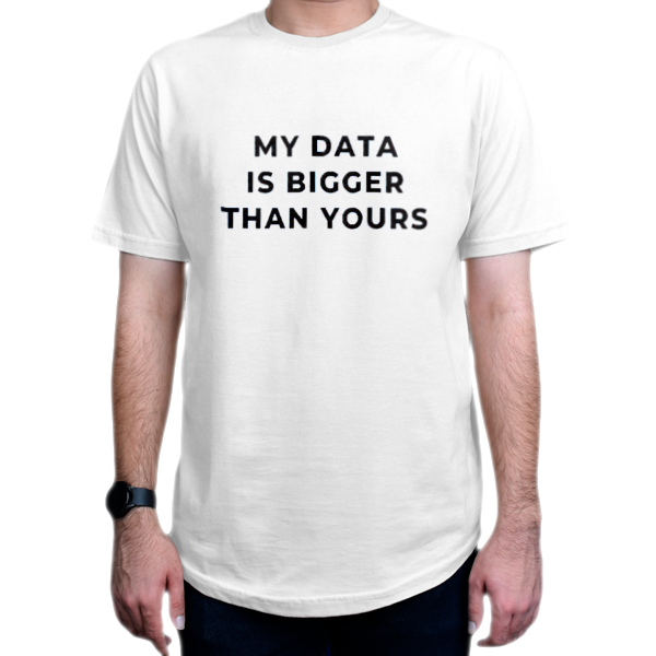 تیشرت برنامه نویسی طرح My Data Is Bigger Than Yoursنمای روبرو - رنگ سفید
